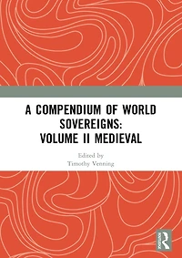 A Compendium of Medieval World Sovereigns