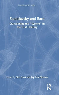 Stanislavsky and Race: Questioning the "System" 21st Century