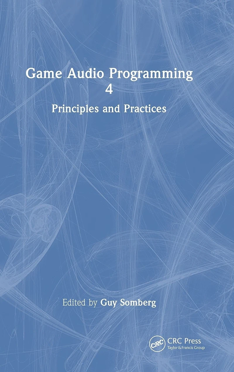 Game Audio Programming 4: Principles and Practices
