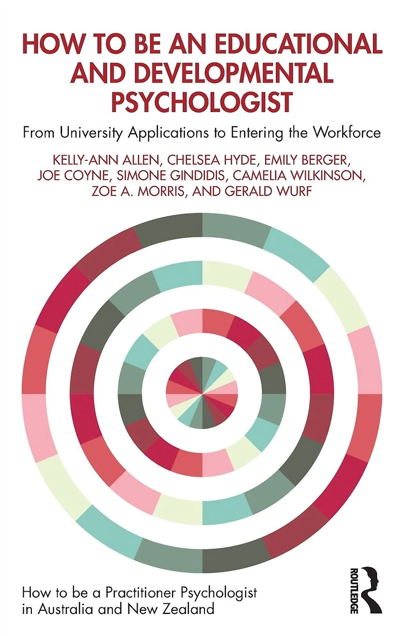 How to be an Educational and Developmental Psychologist: From University Applications Entering the Workforce
