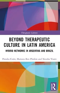 Beyond Therapeutic Culture Latin America: Hybrid Networks Argentina and Brazil