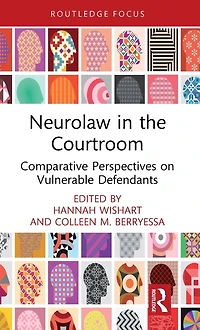 Neurolaw the Courtroom: Comparative Perspectives on Vulnerable Defendants