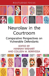 Neurolaw the Courtroom: Comparative Perspectives on Vulnerable Defendants