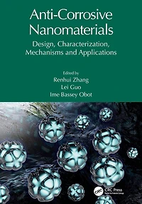 Anti-Corrosive Nanomaterials: Design, Characterization, Mechanisms and Applications