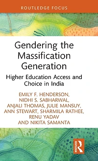 Gendering the Massification Generation: Higher Education Access and Choice India