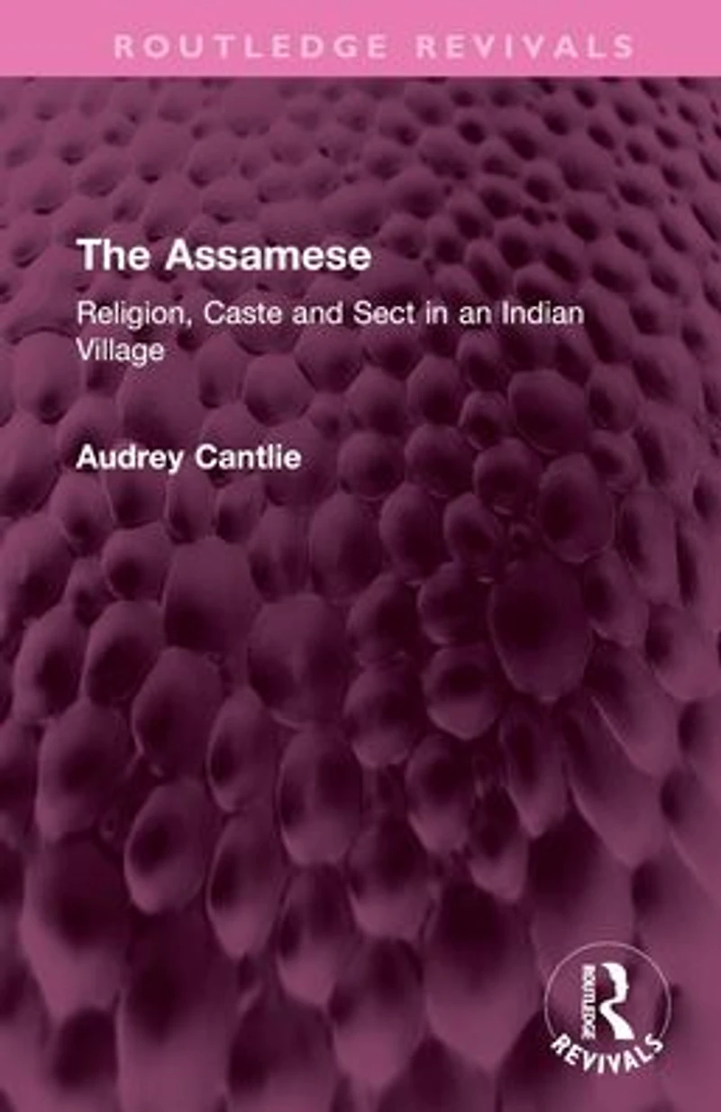 The Assamese: Religion, Caste and Sect an Indian Village