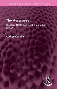 The Assamese: Religion, Caste and Sect an Indian Village