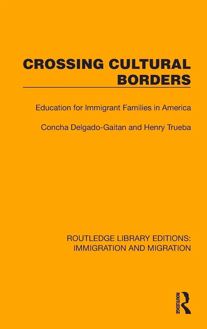 Crossing Cultural Borders: Education for Immigrant Families America