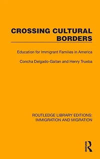 Crossing Cultural Borders: Education for Immigrant Families America