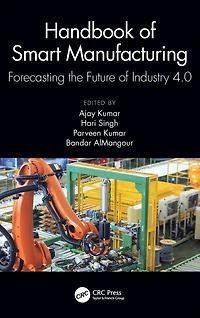 Handbook of Smart Manufacturing: Forecasting the Future Industry 4.0