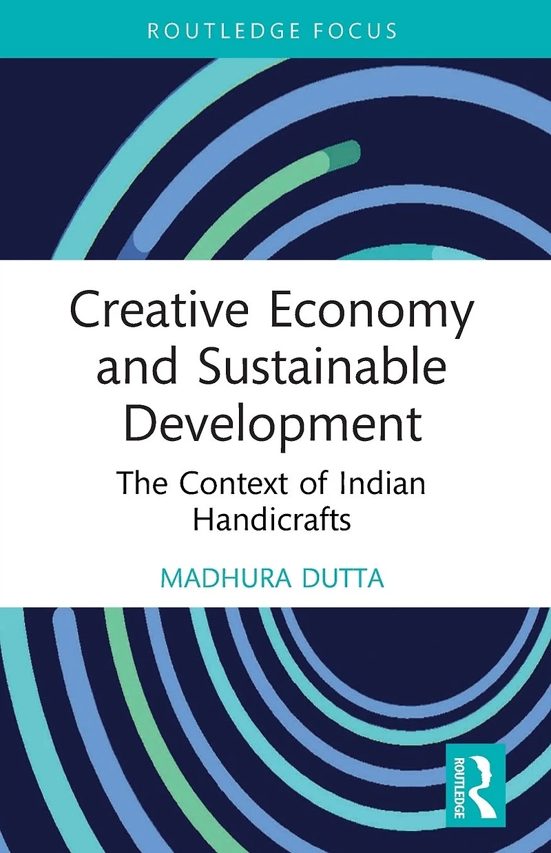 Creative Economy and Sustainable Development: The Context of Indian Handicrafts