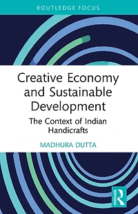 Creative Economy and Sustainable Development: The Context of Indian Handicrafts