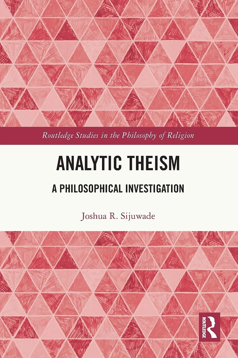 Analytic Theism: A Philosophical Investigation