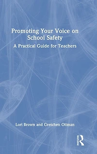 Promoting Your Voice on School Safety: A Practical Guide for Teachers