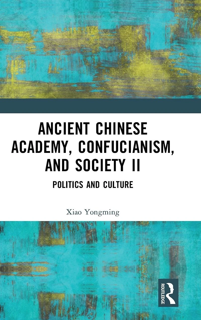 Ancient Chinese Academy, Confucianism, and Society II: Politics Culture