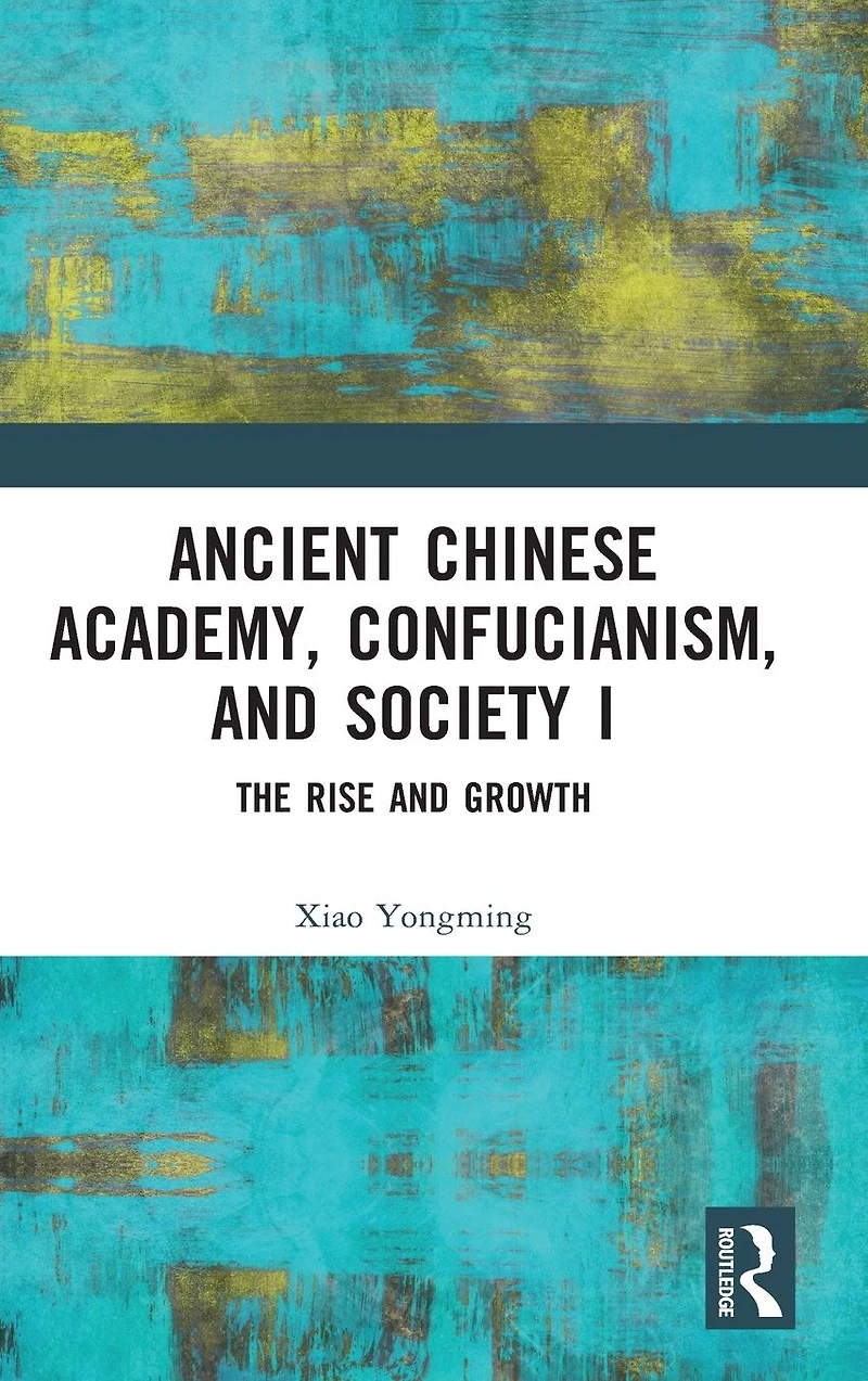 Ancient Chinese Academy, Confucianism, and Society I: The Rise Growth