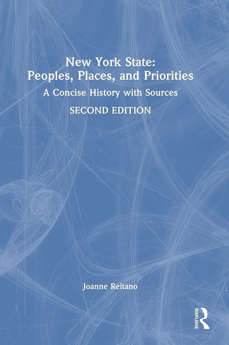 New York State: Peoples, Places, and Priorities: A Concise History with Sources