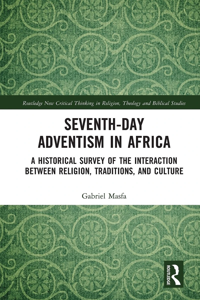 Seventh-Day Adventism Africa: A Historical Survey of The Interaction Between Religion, Traditions, and Culture