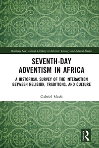 Seventh-Day Adventism Africa: A Historical Survey of The Interaction Between Religion, Traditions, and Culture