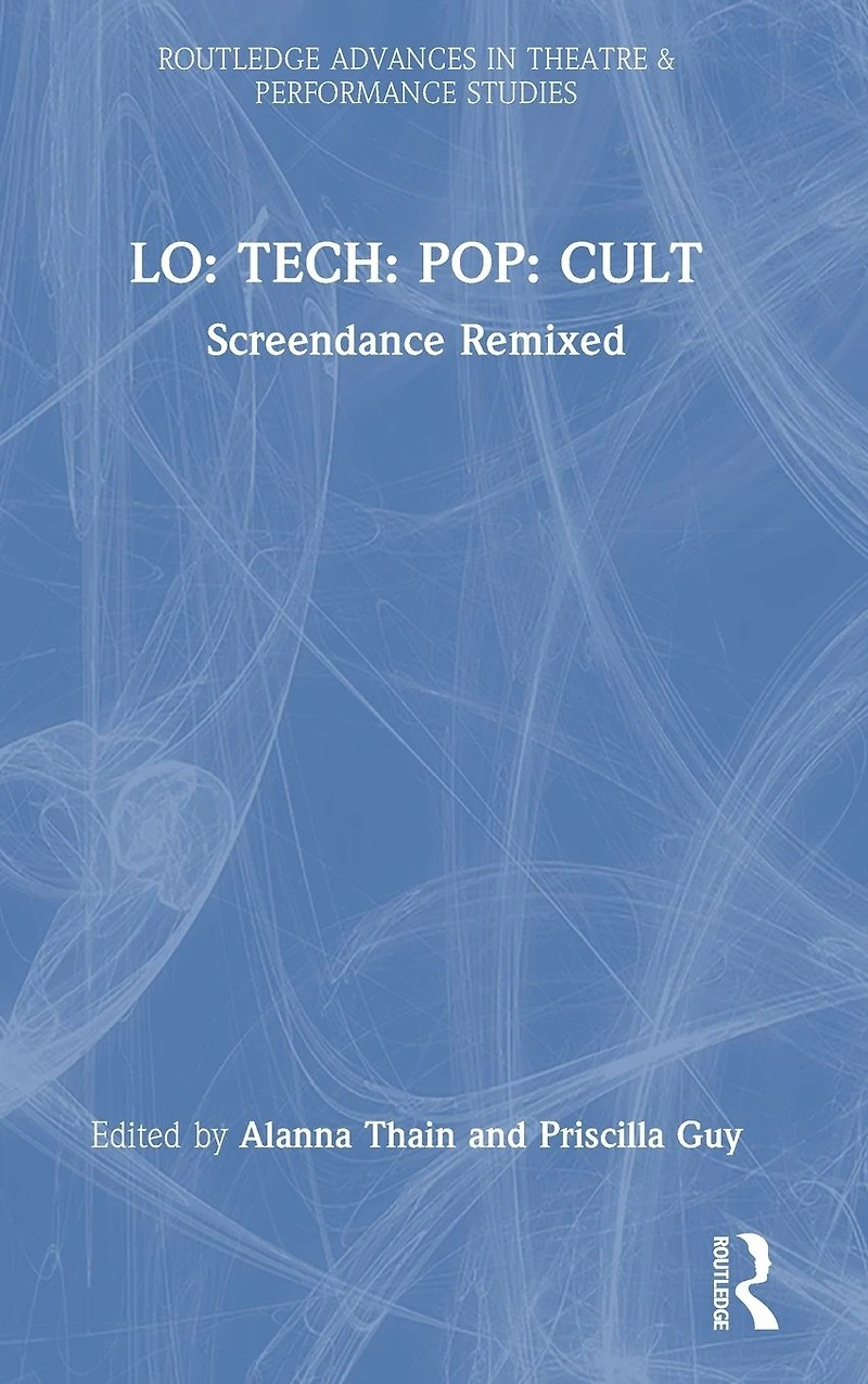 LO: TECH: POP: CULT: Screendance Remixed
