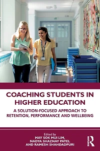 Coaching Students Higher Education: A Solution-Focused Approach to Retention, Performance and Wellbeing