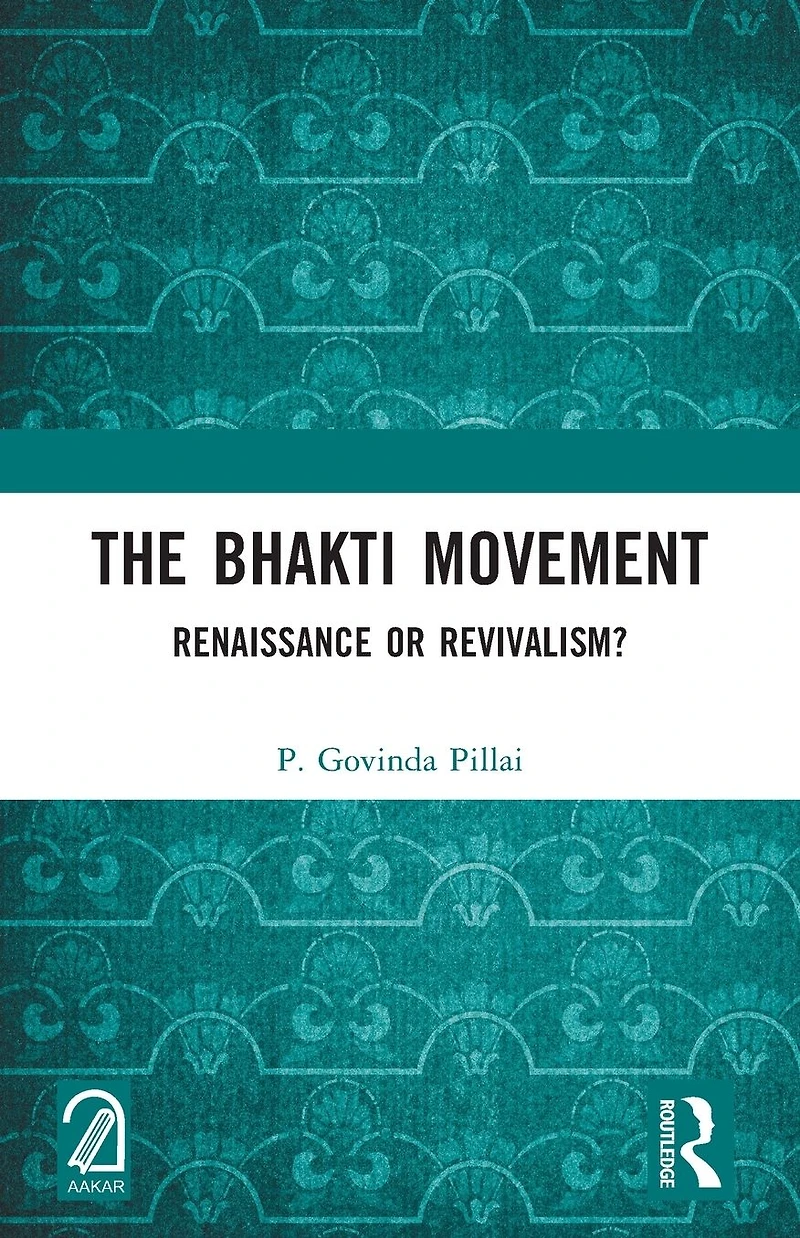 The Bhakti Movement: Renaissance or Revivalism?