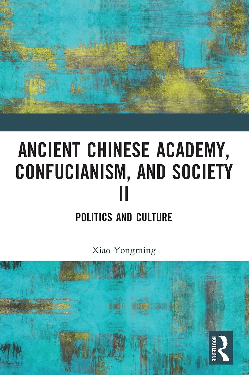 Ancient Chinese Academy, Confucianism, and Society II: Politics Culture
