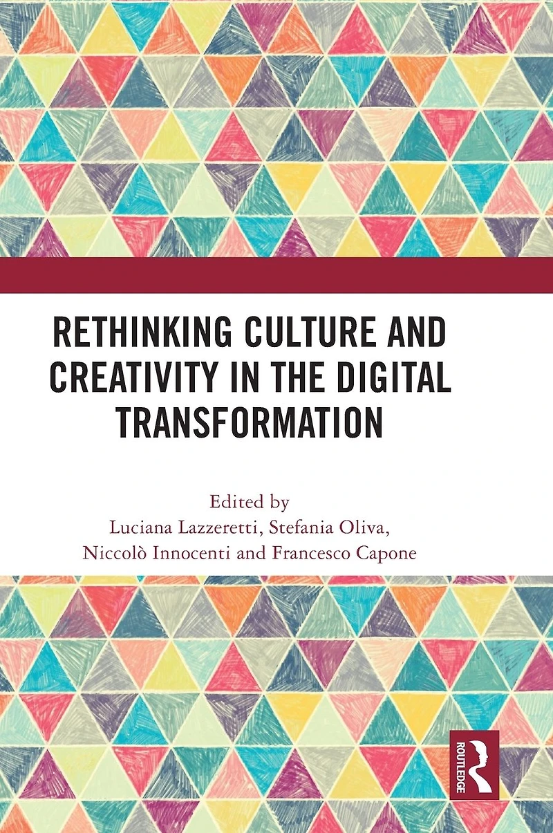 Rethinking Culture and Creativity the Digital Transformation