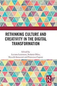 Rethinking Culture and Creativity the Digital Transformation
