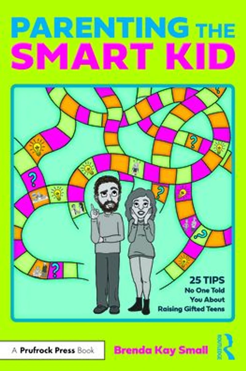 Parenting the Smart Kid: 25 Tips No One Told You About Raising Gifted Teens