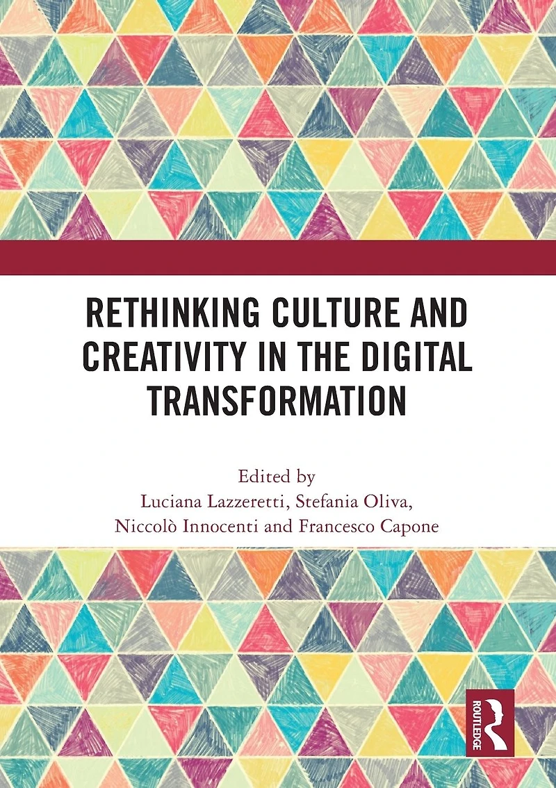 Rethinking Culture and Creativity the Digital Transformation