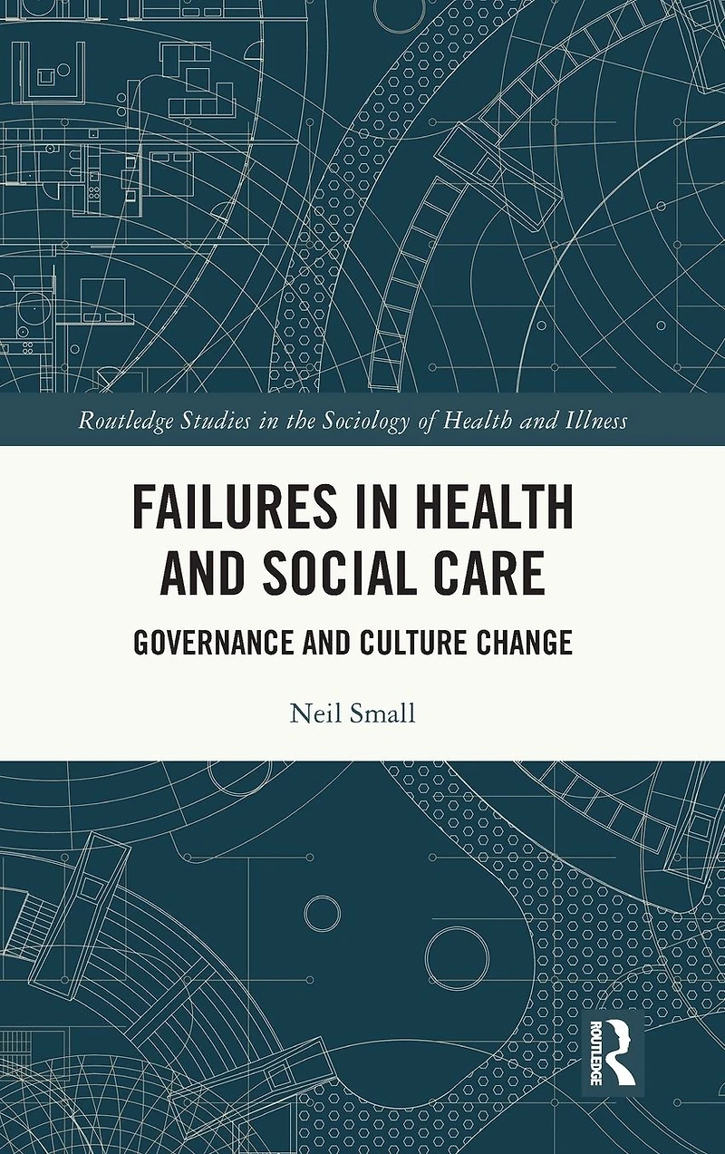Failures Health and Social Care: Governance Culture Change