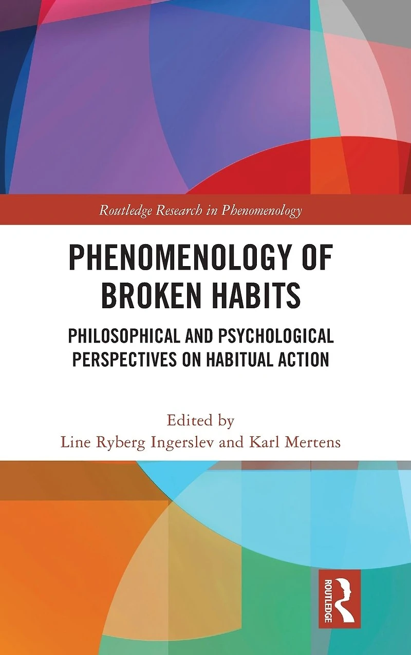 Phenomenology of Broken Habits: Philosophical and Psychological Perspectives on Habitual Action