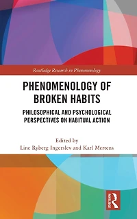 Phenomenology of Broken Habits: Philosophical and Psychological Perspectives on Habitual Action