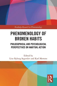 Phenomenology of Broken Habits: Philosophical and Psychological Perspectives on Habitual Action