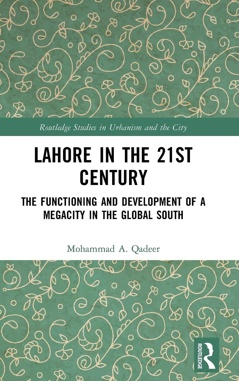 Lahore the 21st Century: Functioning and Development of a Megacity Global South