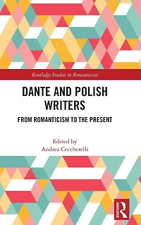 Dante and Polish Writers: From Romanticism to the Present