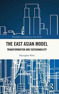 The East Asian Model: Transformation and Sustainability