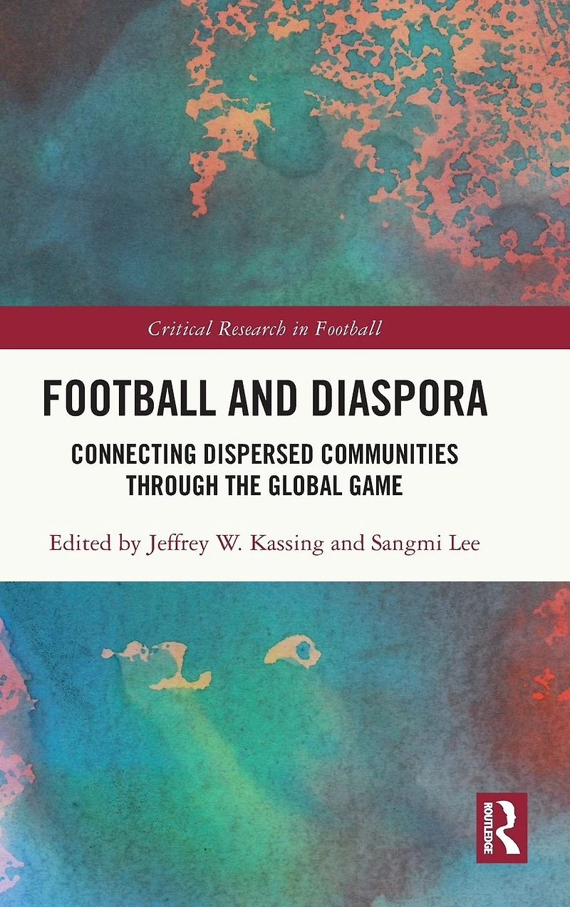 Football and Diaspora: Connecting Dispersed Communities through the Global Game