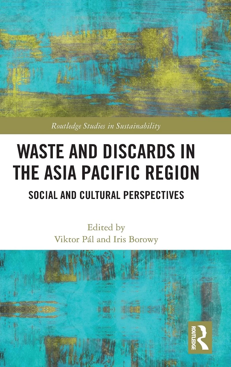 Waste and Discards the Asia Pacific Region: Social Cultural Perspectives