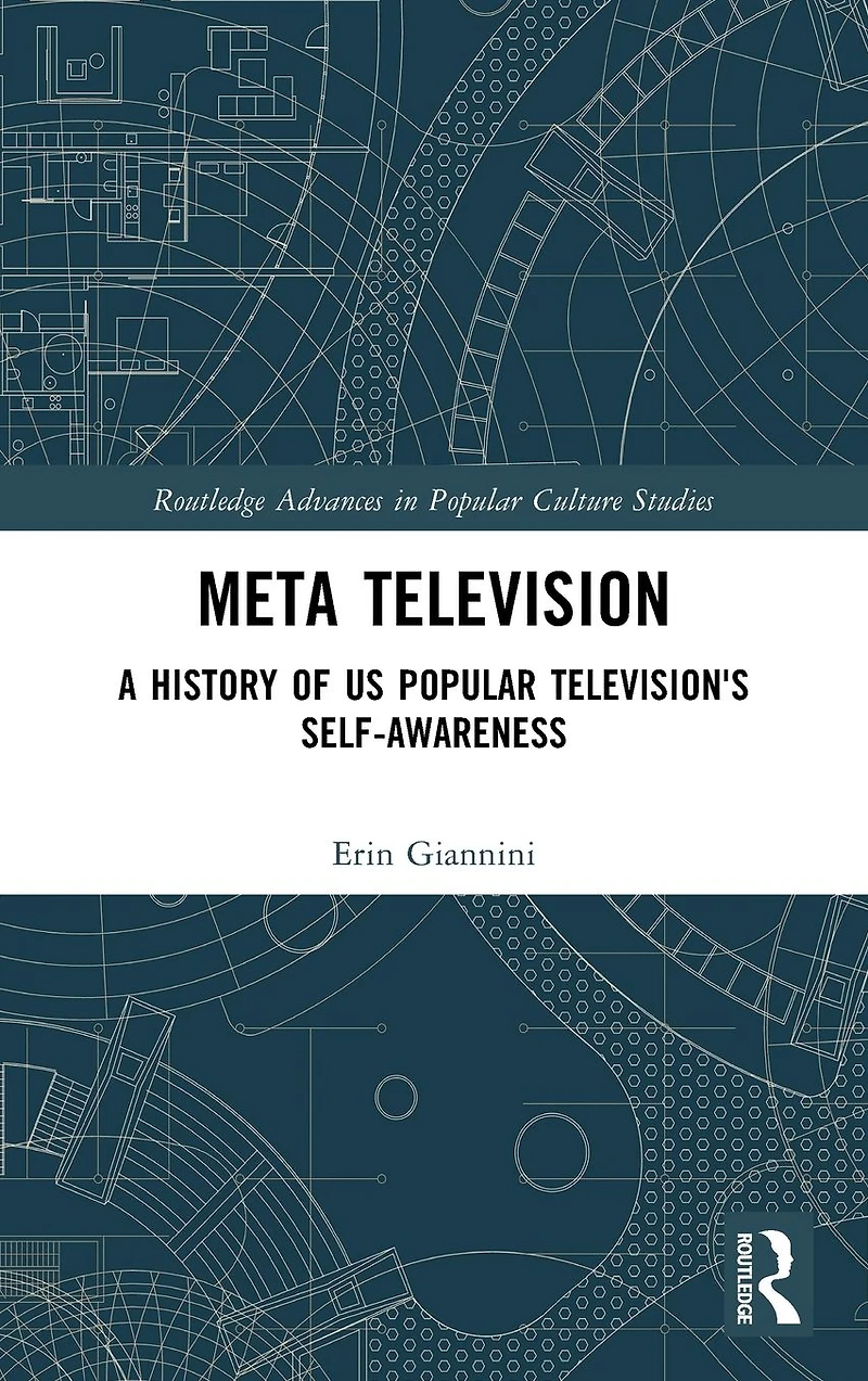 Meta Television: A History of US Popular Television's Self-Awareness
