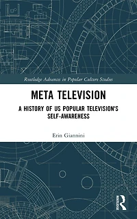 Meta Television: A History of US Popular Television's Self-Awareness