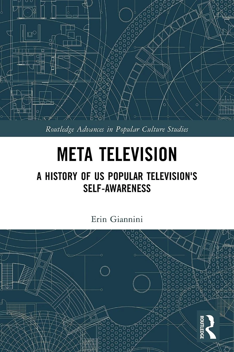 Meta Television: A History of US Popular Television's Self-Awareness