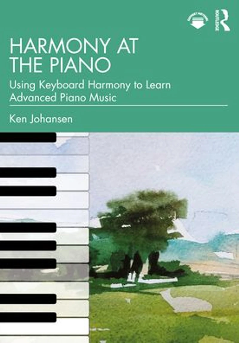 Harmony at the Piano: Using Keyboard to Learn Advanced Piano Music