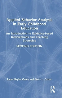 Applied Behavior Analysis Early Childhood Education: An Introduction to Evidence-based Interventions and Teaching Strategies