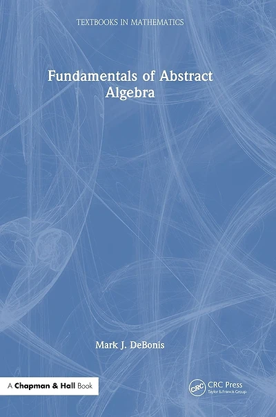 Fundamentals of Abstract Algebra