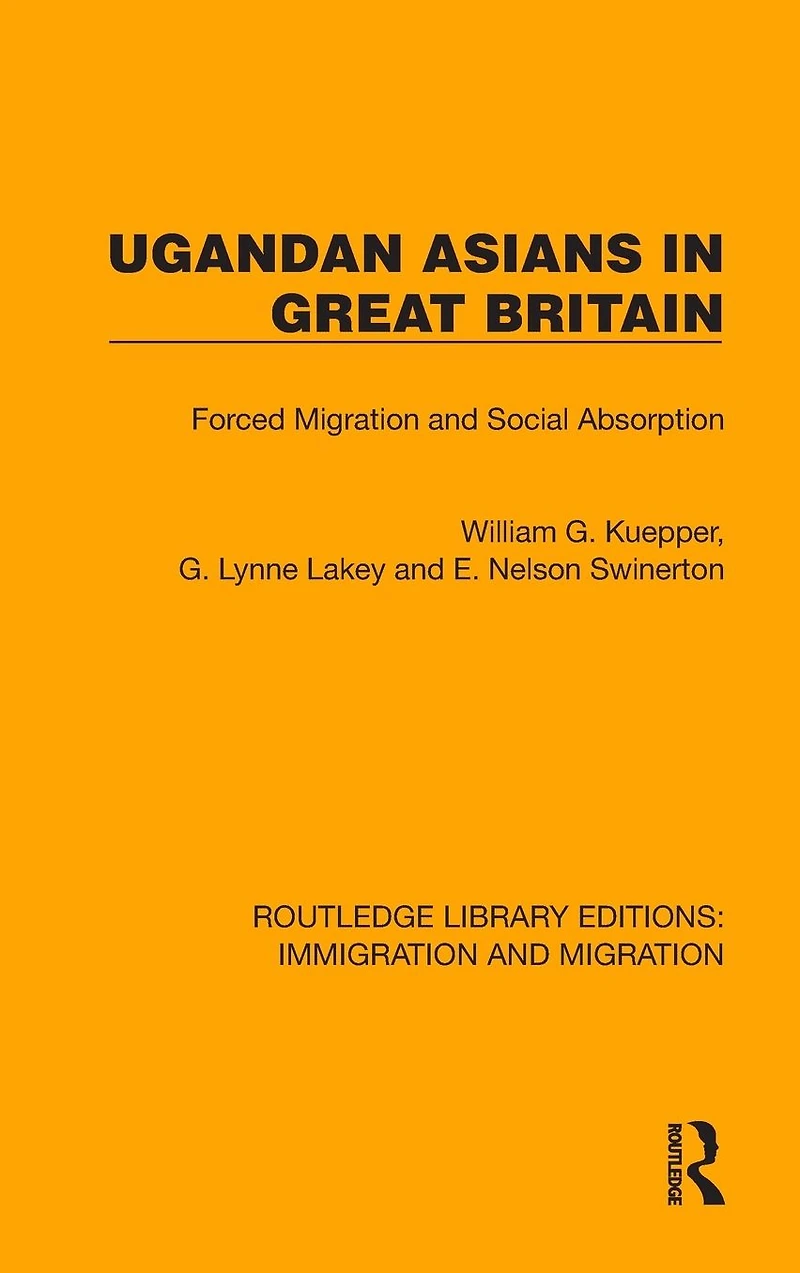 Ugandan Asians Great Britain: Forced Migration and Social Absorption