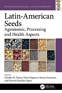 Latin-American Seeds: Agronomic, Processing and Health Aspects