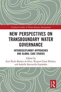 New Perspectives on Transboundary Water Governance: Interdisciplinary Approaches and Global Case Studies