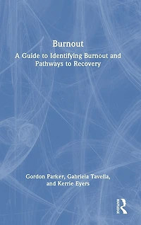 Burnout: A Guide to Identifying Burnout and Pathways Recovery
